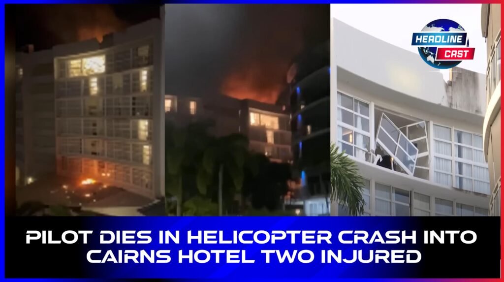 Pilot Dies in Helicopter Crash into Cairns Hotel Two Injured